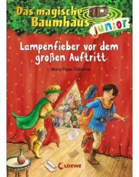 Lampenfieber vor dem großen Auftritt / Das magische Baumhaus junior Bd.23