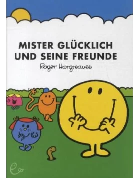 Mister Glücklich und seine Freunde