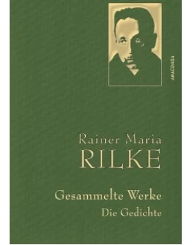 Gesammelte Werke. Die Gedichte.