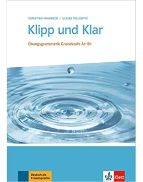 Klipp und Klar: Übungsgrammatik Grundstufe A1-B1 ohne Lösungen