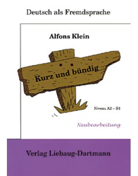 Kurz und bündig. Niveau A2 - B1