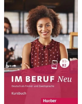 Im Beruf NEU B1+/B2. Kursbuch