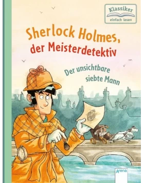 Der unsichtbare siebte Mann / Sherlock Holmes, der Meisterdetektiv Bd.4