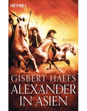 Alexander in Asien / Alexander der Große