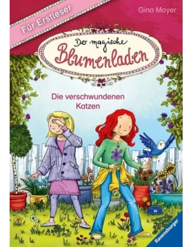 Die verschwundenen Katzen / Der magische Blumenladen für Erstleser Bd.1