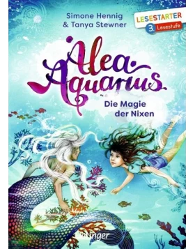 Die Magie der Nixen / Alea Aquarius Erstleser Bd.1