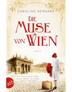 Die Muse von Wien / Mutige Frauen zwischen Kunst und Liebe Bd.6