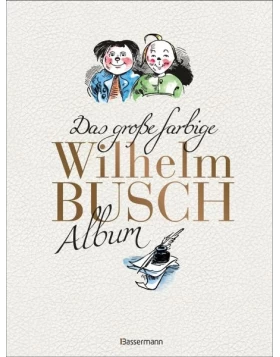 Das große farbige Wilhelm Busch Album