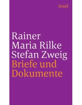 Rainer Maria Rilke und Stefan Zweig in Briefen und Dokumenten