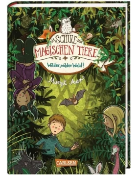 Die Schule der magischen Tiere 11: Wilder, wilder Wald!