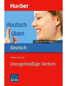 Unregelmäßige Verben A1 bis B1 - Deutsch üben - Taschentrainer