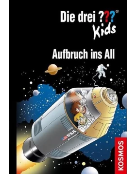 Aufbruch ins All / Die drei Fragezeichen-Kids Bd.70