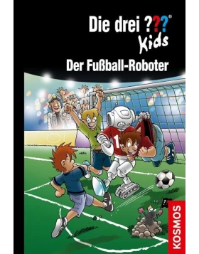Der Fußball-Roboter / Die drei Fragezeichen-Kids Bd.75
