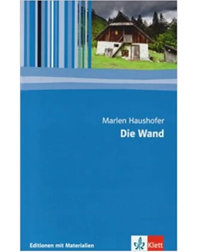 Die Wand- Textausgabe mit Materialien.11. bis 13. Klasse