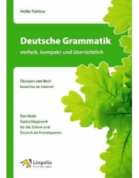 Deutsche Grammatik - einfach, kompakt und übersichtlich