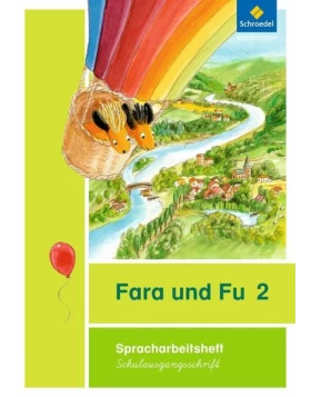 Fara und Fu 2. Spracharbeitsheft. Schulausgangsschrift