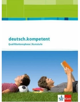 deutsch.kompetent Qualifikationsphase Allgemeine Ausgabe Oberstufe. Schülerbuch mit Onlineangebot