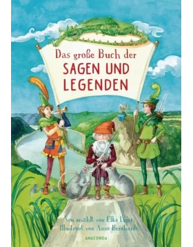 Das große Buch der Sagen und Legenden für Kinder