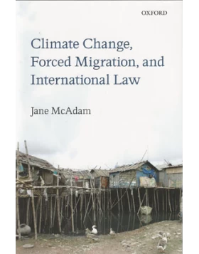 Climate Change, Forced Migration, and International Law