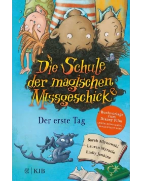 Der erste Tag / Die Schule der magischen Missgeschicke Bd.1