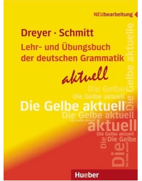 Die Gelbe aktuell - Lehr- und Übungsbuch der deutschen Grammatik