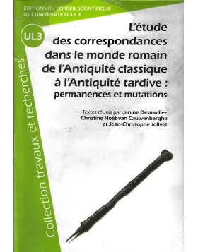 L'étude des correspondances dans le monde romain : De l'Antiquité classique à l'Antiquité tardive : permanences et mutations