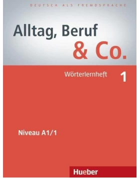 Alltag, Beruf & Co. 01. Wörterlernheft