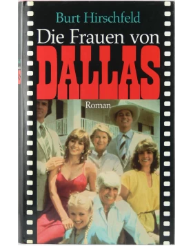 Dallas. Die Frauen von Dallas.