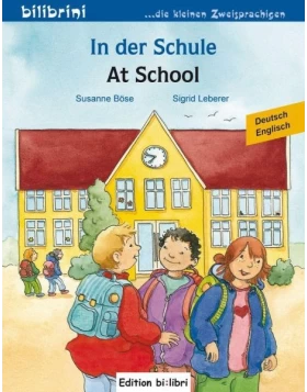In der Schule. At School. Kinderbuch Deutsch-Englisch