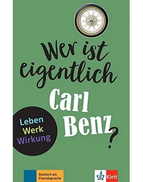 Wer ist eigentlich Carl Benz  Leben – Werk – Wirkung A2/ B1