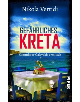 Gefährliches Kreta / Kommissar Galavakis ermittelt Bd.3