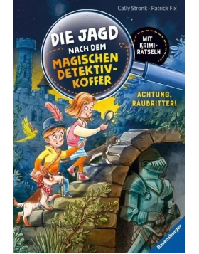 Achtung, Raubritter! / Die Jagd nach dem magischen Detektivkoffer Bd.4