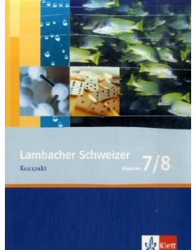 Lambacher Schweizer. 7. und 8. Schuljahr. Kompakt