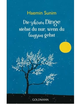 Die schönen Dinge siehst du nur, wenn du langsam gehst