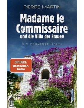 Madame le Commissaire und die Villa der Frauen / Kommissarin Isabelle Bonnet Bd.9