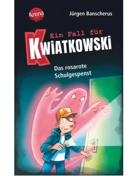 Das rosarote Schulgespenst / Ein Fall für Kwiatkowski Bd.15