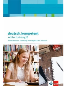 deutsch.kompetent. Abiturtraining B, Arbeitsheft