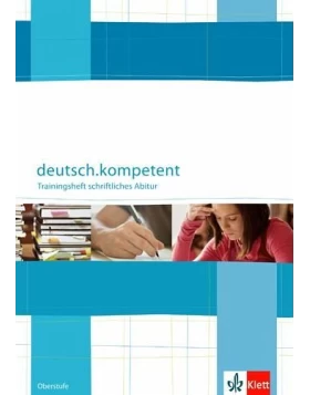deutsch.kompetent Trainingsheft schriftliches Abitur