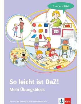 So leicht ist DaZ! - Mein Übungsblock. Niveau: mittel