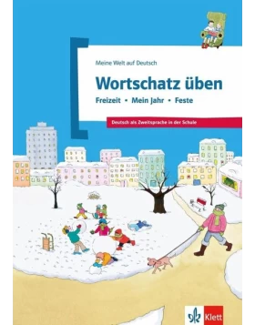 Wortschatz üben: Freizeit - Mein Jahr - Feste