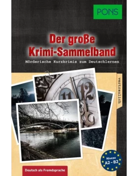 Der große Krimi-Sammelband Deutsch als Fremdsprache A2 - B2
