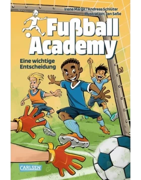 Eine wichtige Entscheidung / Fußball Academy Bd.1