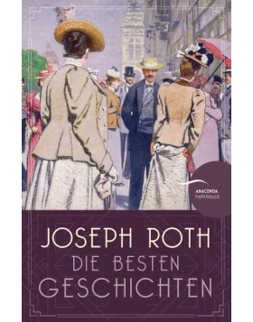 Joseph Roth - Die besten Geschichten
