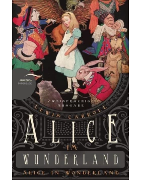 Alice im Wunderland / Alice in Wonderland (Zweisprachige Ausgabe)