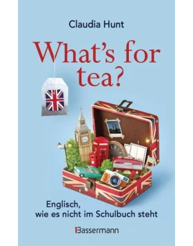 What's for tea? Englisch, wie es nicht im Schulbuch steht