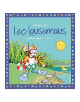 Los, trau dich Leo Lausemaus - Mutmachgeschichten