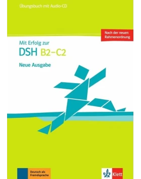 Mit Erfolg zur DSH B2 - C2. Neue Ausgabe. Übungsbuch mit Audio-CD