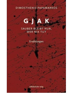 Gjak- sauber bleibt nur, wer nix tut