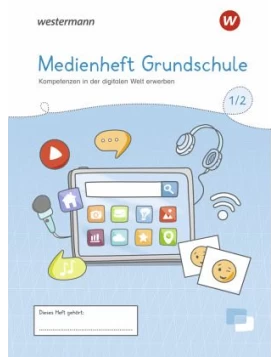 Medienbildung Grundschule. Heft Klasse 1/2