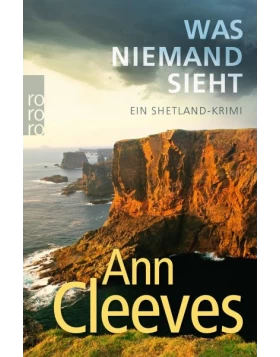 Was niemand sieht / Shetland-Serie Bd.8